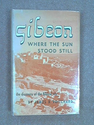 Cover of Gibeon, Where the Sun Stood Still: The Discovery of the Biblical City