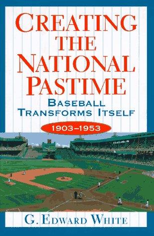 Cover of Creating the national pastime