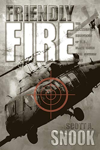 Cover of Friendly Fire: The Accidental Shootdown of U.S. Black Hawks over Northern Iraq