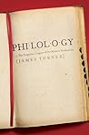 Cover of Philology: The Forgotten Origins of the Modern Humanities (The William G. Bowen Series)