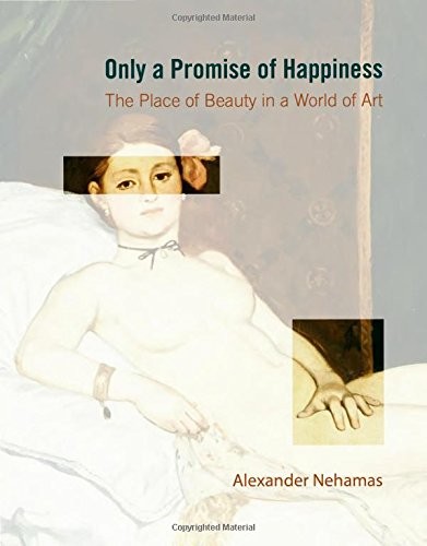 Cover of Only a Promise of Happiness: The Place of Beauty in a World of Art