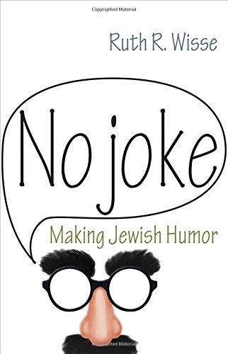 Cover of No Joke: Making Jewish Humor (Library of Jewish Ideas)