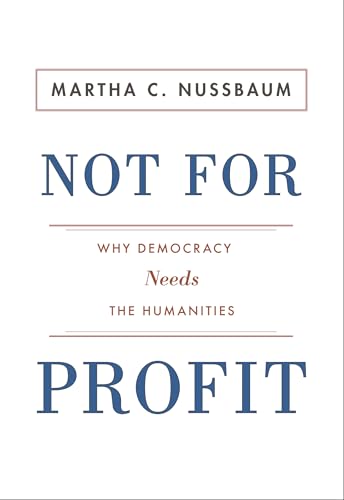 Cover of Not for Profit: Why Democracy Needs the Humanities
