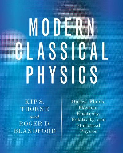 Cover of Modern classical physics optics, fluids, plasmas, elasticity, relativity, and statistical physics