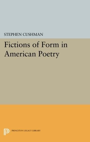 Cover of Fictions of Form in American Poetry (Princeton Legacy Library)