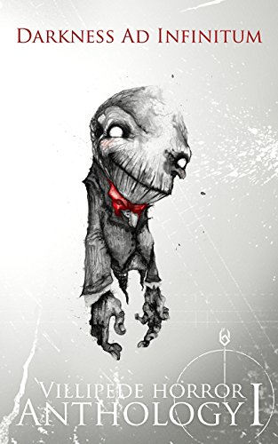 Cover of Darkness Ad Infinitum: Villipede Horror Anthology I