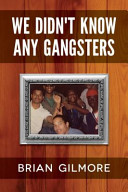 Cover of We Didn't Know Any Gangsters