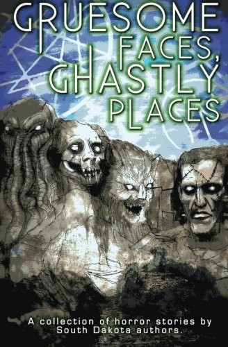 Cover of Gruesome Faces, Ghastly Places