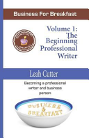 Cover of Business for Breakfast: The Beginning Professional Writer