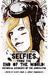 Cover of Selfies from the End of the World: Historical Accounts of the Apocalypse (Mad Scientist Journal Presents) (Volume 2)