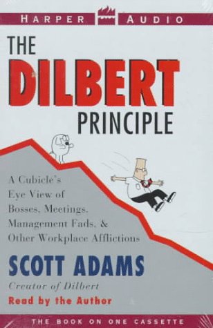 Cover of The Dilbert Principle: A Cubicle's-Eye View of Bosses, Meetings, Management Fads & Other Workplace Afflictions