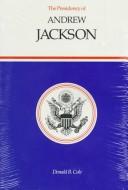 Cover of The presidency of Andrew Jackson