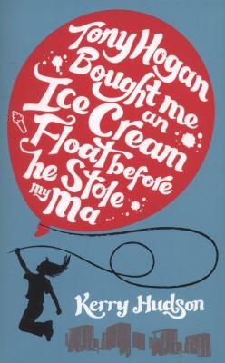 Cover of Tony Hogan Bought Me An Icecream Float Before He Stole My Ma
