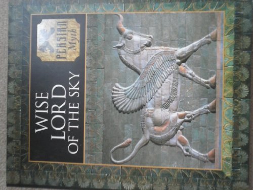 Cover of Wise Lord of the Sky: Persian Myth