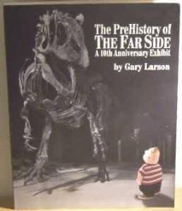 Cover of The Prehistory Of The Far Side: A 10 Th Anniversary Exhibit