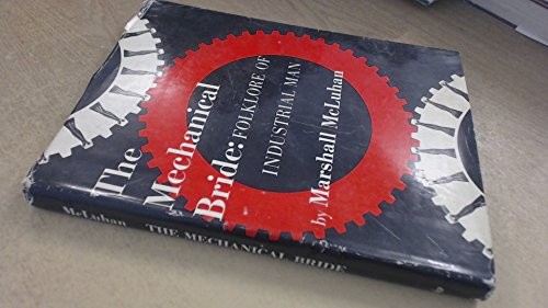 Cover of The mechanical bride: folklore of industrial man