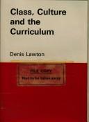 Cover of Class, culture and the curriculum