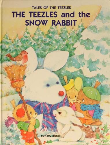 Cover of The Teezles and the snow rabbit