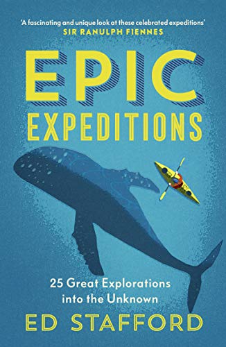 Cover of Epic Expeditions: 25 Great Explorations into the Unknown