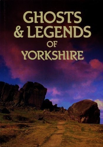 Cover of Ghosts and Legends of Yorkshire (Ghost)
