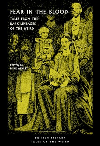 Cover of Fear in the Blood: Tales from the Dark Lineages of the Weird
