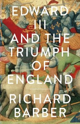 Cover of Edward Iii And The Triumph Of England The Battle Of Crcy And The Company Of The Garter