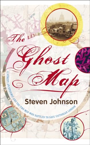 Cover of The Ghost Map: A Street, an Epidemic and the Two Men Who Battled to Save Victorian London