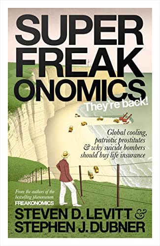 Cover of SuperFreakonomics: Global Cooling, Patriotic Prostitutes and Why Suicide Bombers Should Buy Life Insurance