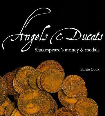 Cover of Angels And Ducats Shakespeares Money And Medals