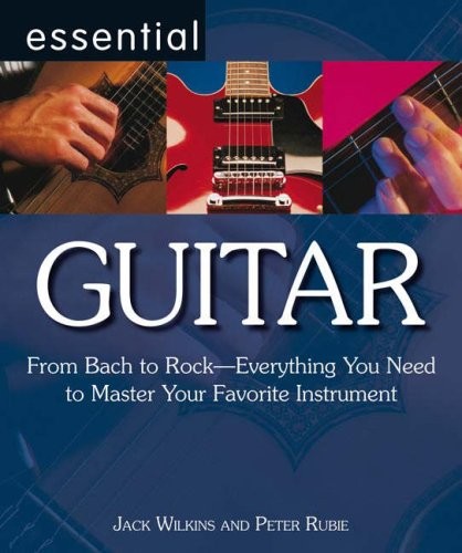 Cover of Essential Guitar: From Bach to Rock - Everything You Need to Master Your Favourite Instrument (Essential Series): From Bach to Rock - Everything You Need ... Your Favourite Instrument (Essential Series)