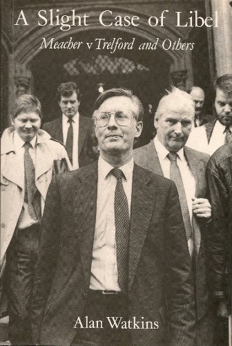 Cover of A slight case of libel: Meacher versus Trelford and others