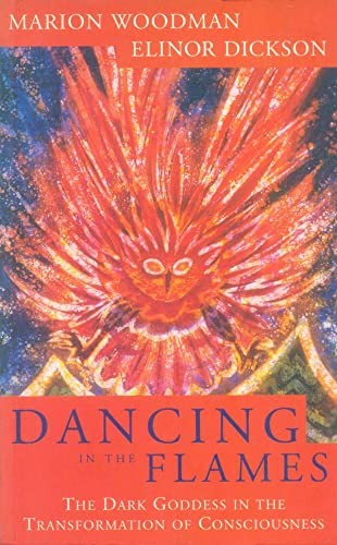 Cover of Dancing in the Flames: Dark Goddess in the Transformation of Consciousness