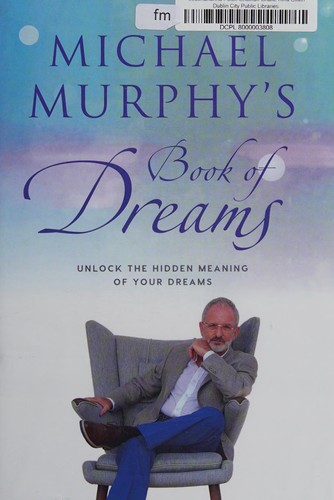 Cover of Michael Murphy's Book of Dreams : Listen to Them, Interpret Them, Learn from Them