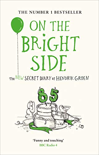 Cover of On the Bright Side: The New Secret Diary of Hendrik Groen
