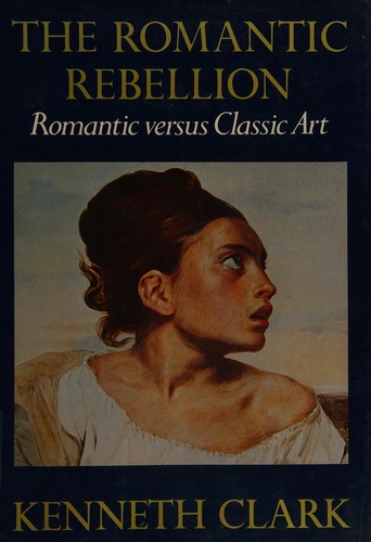 Cover of The romantic rebellion: romantic versus classic art