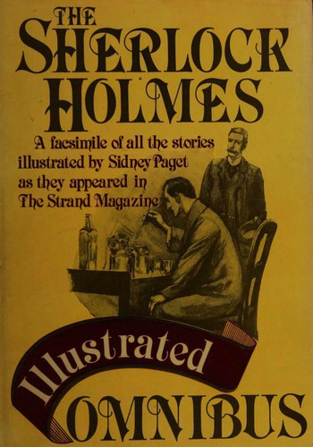 Cover of The Sherlock Holmes Illustrated Omnibus: A Facsimile Edition Of All Arthur Conan Doyle's Sherlock Holmes Stories