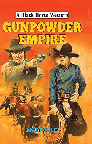 Cover of Gunpowder Empire (A Black Horse Western)