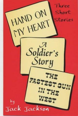 Cover of Hand on My Heart, a Soldier's Story and the Fastest Gun in the West