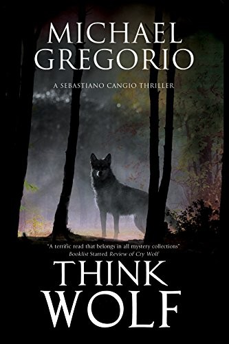 Cover of Think Wolf: A Mafia thriller set in rural Italy (A Sebastiano Cangio Thriller)