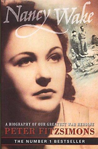 Cover of Nancy Wake : a biography of our greatest war heroine