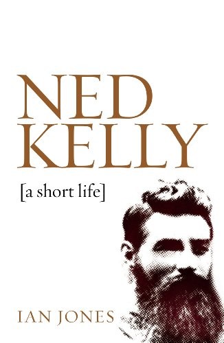 Cover of Ned Kelly: A Short Life