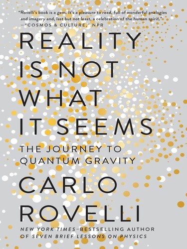 Cover of Reality Is Not What It Seems: The Journey to Quantum Gravity