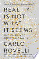 Cover of Reality Is Not What It Seems: The Journey to Quantum Gravity
