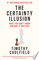 Cover of The Certainty Illusion: What You Don't Know and Why It Matters