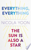 Cover of Everything, Everything / The Sun Is Also a Star