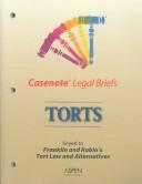 Cover of Torts Casenote Legal Briefs Keyed to Franklin and Rabin's Tort Law and Alternatives