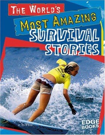 Cover of The World's Most Amazing Survival Stories (Edge Books)