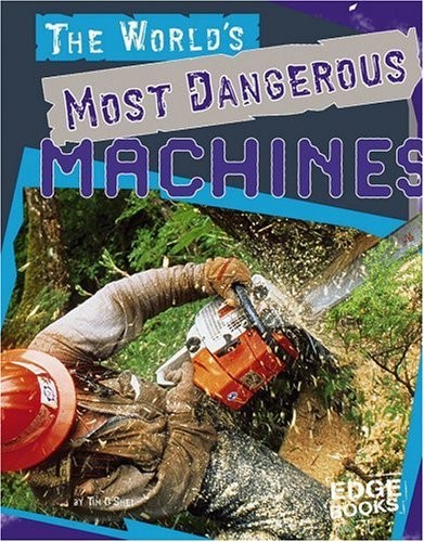Cover of The World's Most Dangerous Machines (The World's Top Tens)