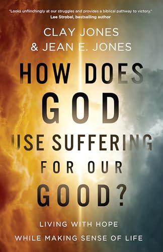Cover of How Does God Use Suffering for Our Good?: Living with Hope While Making Sense of Life