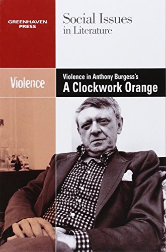 Cover of Violence in Burgess' Clockwork Orange